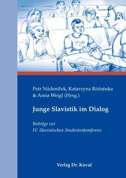 Junge Slavistik im Dialog von Nádeníček,  Petr, Różańska,  Katarzyna, Weigl,  Anna