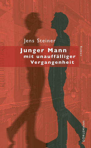 Junger Mann mit unauffälliger Vergangenheit von Steiner,  Jens