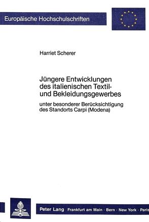 Jüngere Entwicklungen des italienischen Textil- und Bekleidungsgewerbes von Scherer,  Harriet