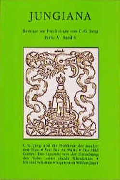 Jungiana / Reihe A. Beiträge zur Psychologie von C. G. Jung von Etter,  Hansueli F, Franz,  Marie L von, Hannah,  Barbara, Isler,  Gotthilf, Jacobs,  Brigitte, Schweizer-Vüllers,  Regine