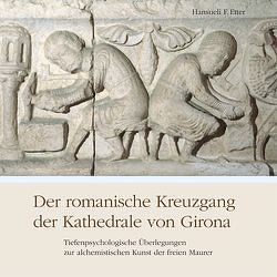 Jungiana / Reihe B. Beiträge zur Psychologie von C. G. Jung / Der Kreuzgang der Kathedrale von Girona von Etter,  Hansueli F