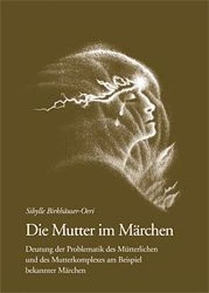 Jungiana / Reihe B. Beiträge zur Psychologie von C. G. Jung / Die Mutter im Märchen von Birkhäuser-Oeri,  Sybille