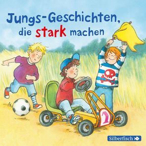 Jungs-Geschichten, die stark machen von Baltscheit,  Martin, Butschkow,  Ralf, Halberstam,  Myriam, Holtei,  Christa, Horeyseck,  Julian, Kreye,  Walter, Schönfeld,  Oliver E., Tielmann,  Christian, von Manteuffel,  Felix