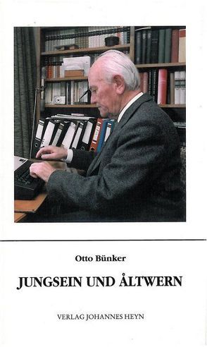 Jungsein und Altwern von Bünker,  Otto