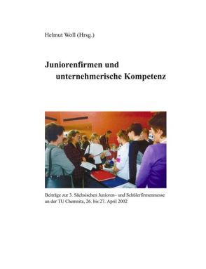 Juniorenfirmen und unternehmerische Kompetenz von Woll,  Helmut