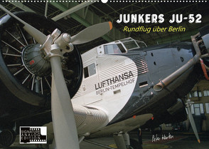 Junkers Ju-52 Rundflug über Berlin (Wandkalender 2022 DIN A2 quer) von Kersten,  Peter