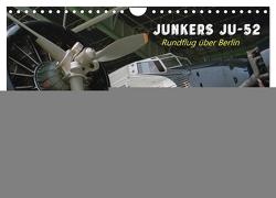 Junkers Ju-52 Rundflug über Berlin (Wandkalender 2024 DIN A4 quer), CALVENDO Monatskalender von Kersten,  Peter