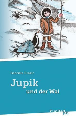 Jupik und der Wal von Drazic,  Gabriela