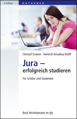 Jura – erfolgreich studieren von Gramm,  Christof, Wolff,  Heinrich Amadeus