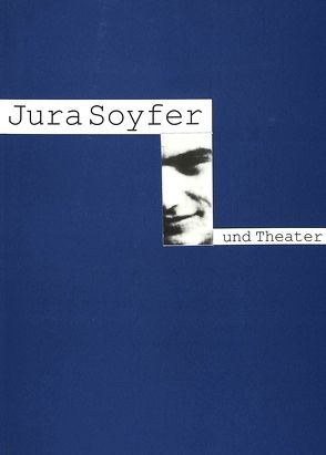 Jura Soyfer und Theater von Arlt,  Herbert, Deutsch-Schreiner,  Evelyn