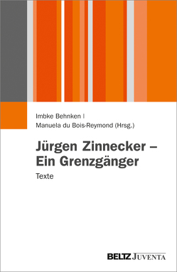 Jürgen Zinnecker – Ein Grenzgänger von Behnken,  Imbke, Bois-Reymond,  Manuela