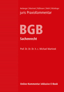 juris Praxiskommentar BGB / juris PraxisKommentar BGB Band 3 – Sachenrecht von Herberger,  Maximilian (Prof. em. Dr.), Martinek,  Michael (Prof. Dr. Dr. Dr. h. c. mult.), Rüßmann,  Helmut (Prof. em. Dr. Dr. h.c.), Weth,  Stephan (Prof. Dr.), Würdinger,  Markus (Prof. Dr.)