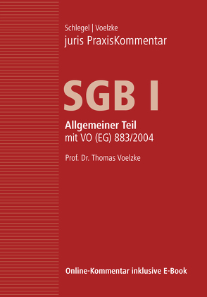 juris PraxisKommentar SGB / juris PraxisKommentar SGB I – Allgemeiner Teil / mit VO (EG) 883/2004 von Schlegel,  Rainer (Prof. Dr.), Voelzke,  Thomas (Prof. Dr.)