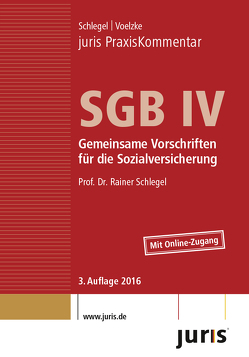 juris PraxisKommentar SGB / juris PraxisKommentar SGB IV – Gemeinsame Vorschriften für die Sozialversicherung von Schlegel,  Rainer (Prof. Dr.), Voelzke,  Thomas (Prof. Dr.)