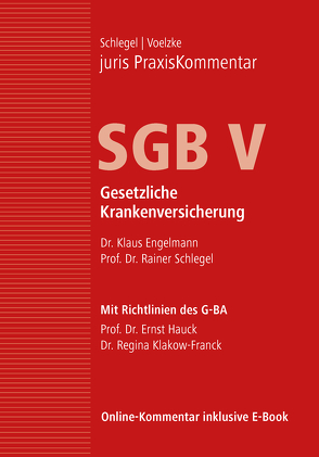 juris PraxisKommentar SGB / juris PraxisKommentar SGB V – Gesetzliche Krankenversicherung von Engelmann,  Klaus (Dr.), Schlegel,  Rainer (Prof. Dr.), Voelzke,  Thomas (Prof. Dr.)
