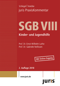 juris PraxisKommentar SGB / juris PraxisKommentar SGB VIII – Kinder- und Jugendhilfe von Luthe,  Ernst-Wilhelm (Prof. Dr.), Nellissen,  Gabriele (Prof. Dr.), Schlegel,  Rainer (Prof. Dr.), Voelzke,  Thomas (Prof. Dr.)
