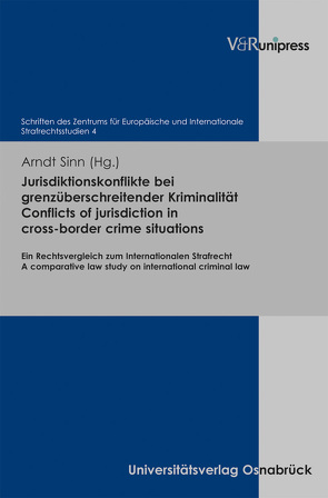 Jurisdiktionskonflikte bei grenzüberschreitender Kriminalität. Conflicts of jurisdiction in cross-border crime situations von Sinn,  Arndt