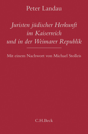 Juristen jüdischer Herkunft im Kaiserreich und in der Weimarer Republik von Landau,  Peter, Stolleis,  Michael