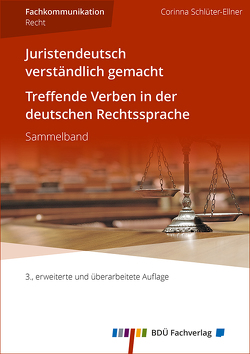 Juristendeutsch verständlich gemacht und Treffende Verben in der deutschen Rechtssprache von Schlüter-Ellner,  Corinna