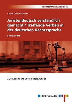 Juristendeutsch verständlich gemacht und Treffende Verben in der deutschen Rechtssprache, 2. Auflage von Schlüter-Ellner,  Corinna