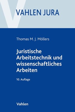 Juristische Arbeitstechnik und wissenschaftliches Arbeiten von Möllers,  Thomas M. J.