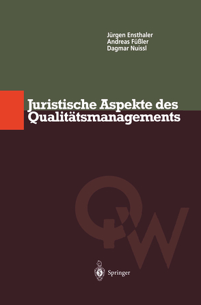 Juristische Aspekte des Qualitätsmanagements von Ensthaler,  Jürgen, Füßler,  Andreas, Nuissl,  Dagmar