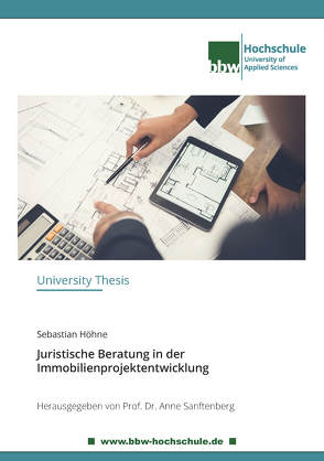 Juristische Beratung in der Immobilienprojektentwicklung von Höhne,  Sebastian, Sanftenberg,  Anne