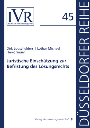 Juristische Einschätzung zur Befristung des Lösungsrechts von Looschelders,  Dirk, Michael,  Lothar, Sauer,  Heiko