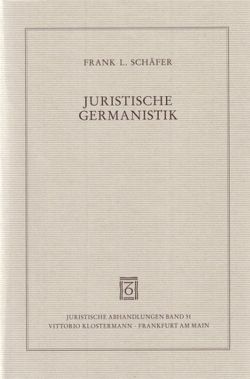 Juristische Germanistik von Schäfer,  Frank Ludwig