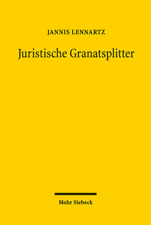 Juristische Granatsplitter von Lennartz,  Jannis