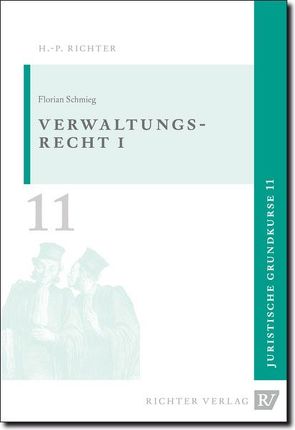 Juristische Grundkurse / Band 11 – Verwaltungsrecht, Allgemeiner Teil 1 von Schmieg,  Florian