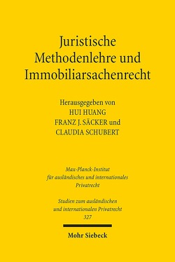 Juristische Methodenlehre und Immobiliarsachenrecht von Huang,  Hui, Säcker,  Franz-Jürgen, Schubert,  Claudia