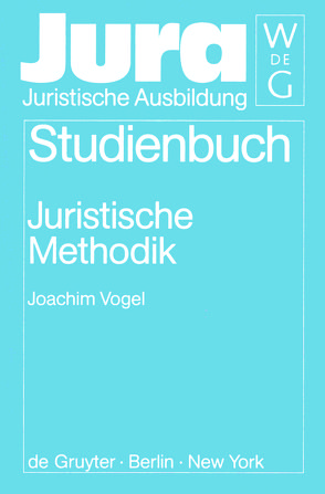 Juristische Methodik von Vogel,  Joachim