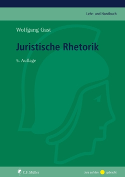 Juristische Rhetorik von Gast,  Wolfgang