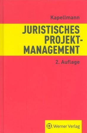 Juristisches Projektmanagement von Kapellmann,  Klaus