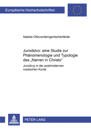 Jurodstvo: eine Studie zur Phänomenologie und Typologie des «Narren in Christo» von Ottovordemgentschenfelde,  Natalia