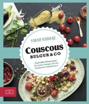 Just delicious – Couscous, Bulgur & Co. von Schocke,  Sarah