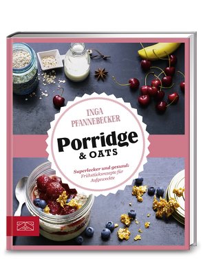 Just Delicious – Porridge & Oats von Pfannebecker,  Inga