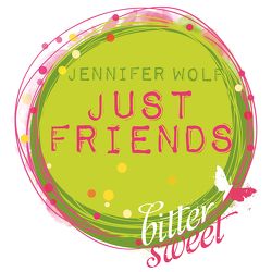 Just Friends von Wolf,  Jennifer