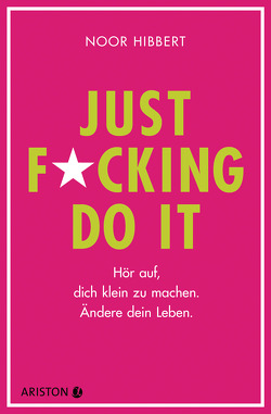 Just fucking do it! von Hibbert,  Noor, Wais,  Johanna