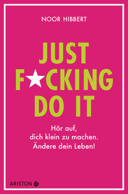 Just fucking do it! von Hibbert,  Noor, Wais,  Johanna