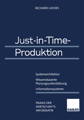 Just-in-Time-Produktion von Lackes,  Richard, Rau,  Karl-Heinz, Stickel,  Eberhard