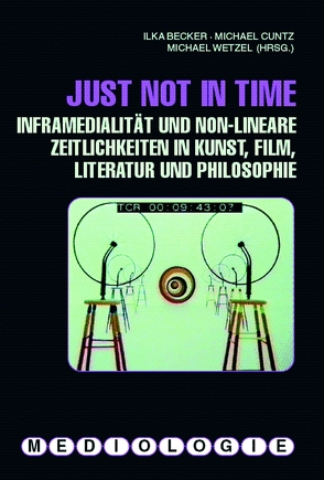 Just not in time von Becker,  Ilka, Buchmann,  Sabeth, Cuntz,  Michael, Frohne,  Ursula, Haberer,  Lilian, Kolb,  Sarah, Molderings,  Herbert, Rabaté,  Jean-Michel, Schaub,  Mirjam, Wetzel,  Michael, Zanetti,  Sandro