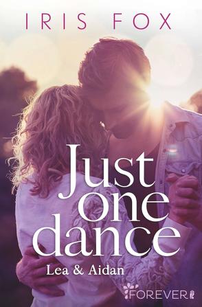 Just one dance – Lea & Aidan (Just-Love 1) von Fox,  Iris