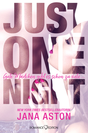 Just One Night: Gute Mädchen gibt es schon zu viele … von Aston,  Jana, Bruhn,  Friederike