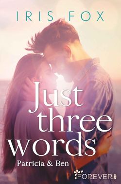 Just three words (Just-Love 3) von Fox,  Iris
