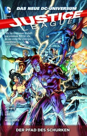 Justice League von Banning,  Matt, D`Anda,  Carlos, Finch,  David, Garner,  Alex, Glapion,  Jonathan, Ha,  Gene, Hope,  Sandra, Hunter,  Rob, Irwin,  Mark, Johns,  Geoff, Lee,  Jim, Prado,  Joe, Reis,  Ivan, Rocafort,  Kenneth, Scott,  Trevor, van Sciver,  Ethan, Weems,  Joe, Williams,  Scott