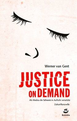 Justice on Demand von Van Gent,  Werner