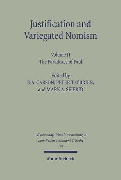 Justification and Variegated Nomism. Volume II von Carson,  D.A., O'Brien,  Peter T, Seifrid,  Mark A