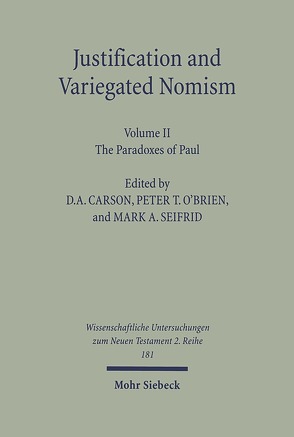 Justification and Variegated Nomism. Volume II von Carson,  D.A., O'Brien,  Peter T, Seifrid,  Mark A